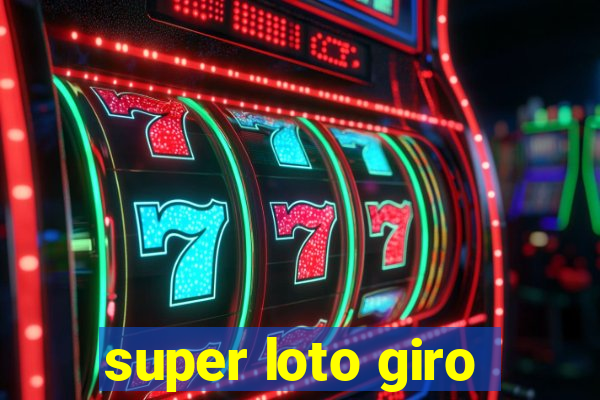 super loto giro